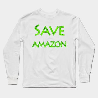 Save Amazon Long Sleeve T-Shirt